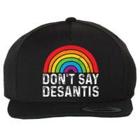 Dont Say Desantis Florida Say Pride Anti Desantis Wool Snapback Cap