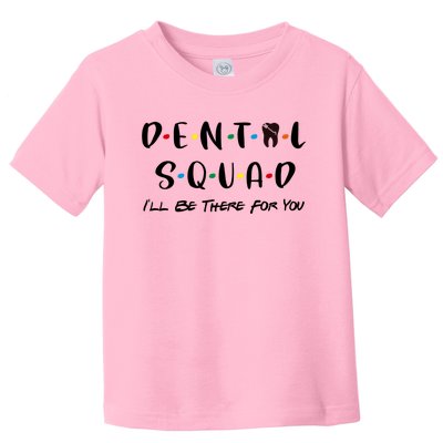 Dental Squad Design Cute Dentist Office And Hygienist Staff Gift Toddler T-Shirt