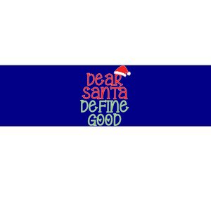 Dear Santa Define Good Christmas Novelty I Can Explain Funny Gift Bumper Sticker