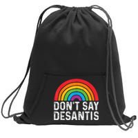 Dont Say DeSantis Rainbow Say Gay Sweatshirt Cinch Pack Bag