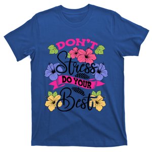 Don't Stress Do Your Best Floral Stress Awareness Flower Gift T-Shirt