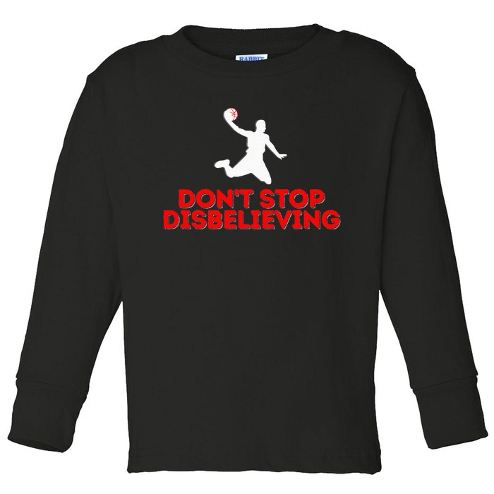 Don’T Stop Disbelieving Toddler Long Sleeve Shirt