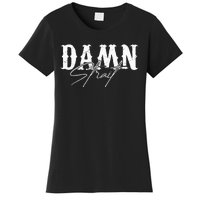 Damn S.T.R.A.I.T Women's T-Shirt