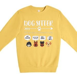 Dog Sitter Dog Sitter Gift Funny Dog Faces DogSitter Premium Crewneck Sweatshirt