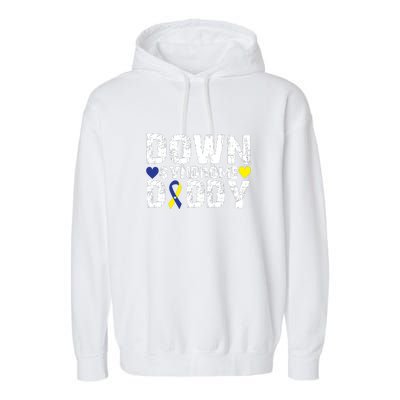 Down Syndrome Daddy Family Matching For Down Syndrome Awareness Gift Garment-Dyed Fleece Hoodie