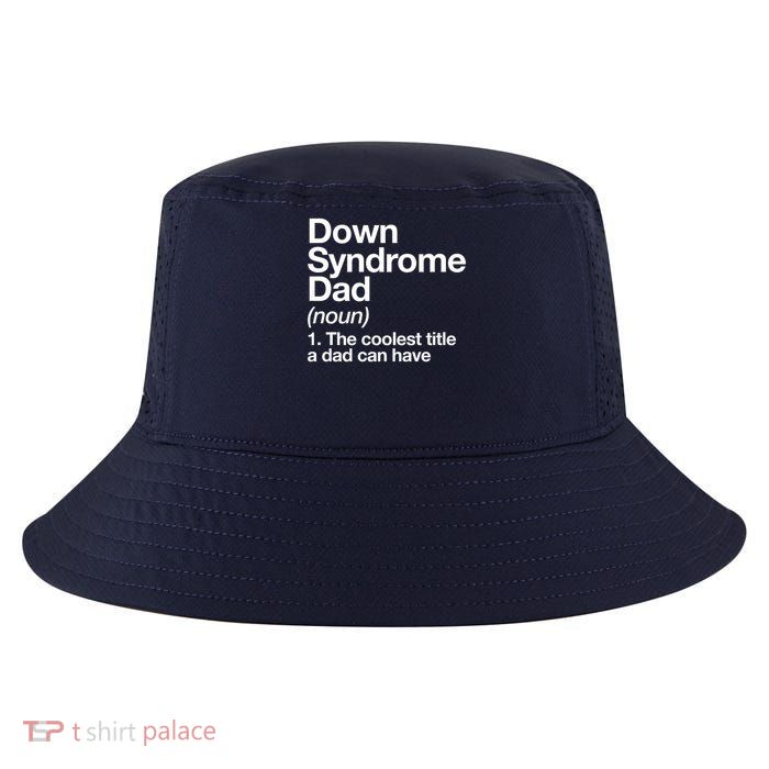 Down Syndrome Dad Definition Awareness Month Cool Comfort Performance Bucket Hat