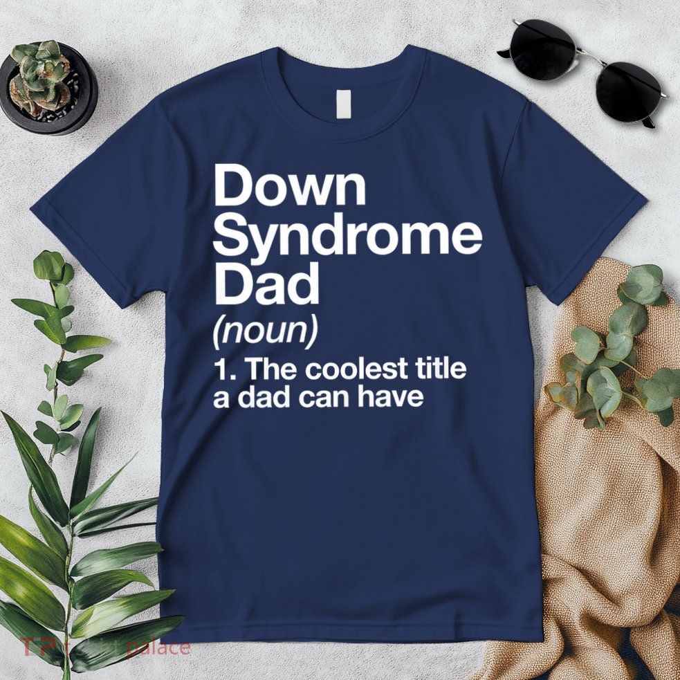 Down Syndrome Dad Definition Awareness Month Premium T-Shirt