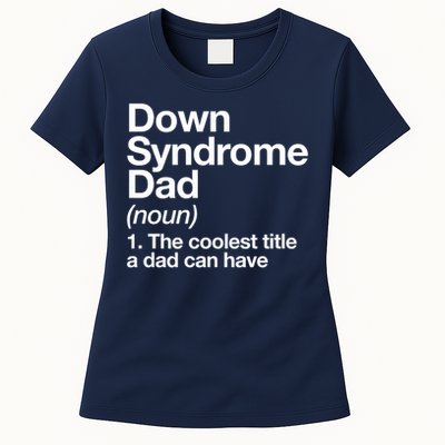 Down Syndrome Dad Definition Awareness Month Womens T-Shirt