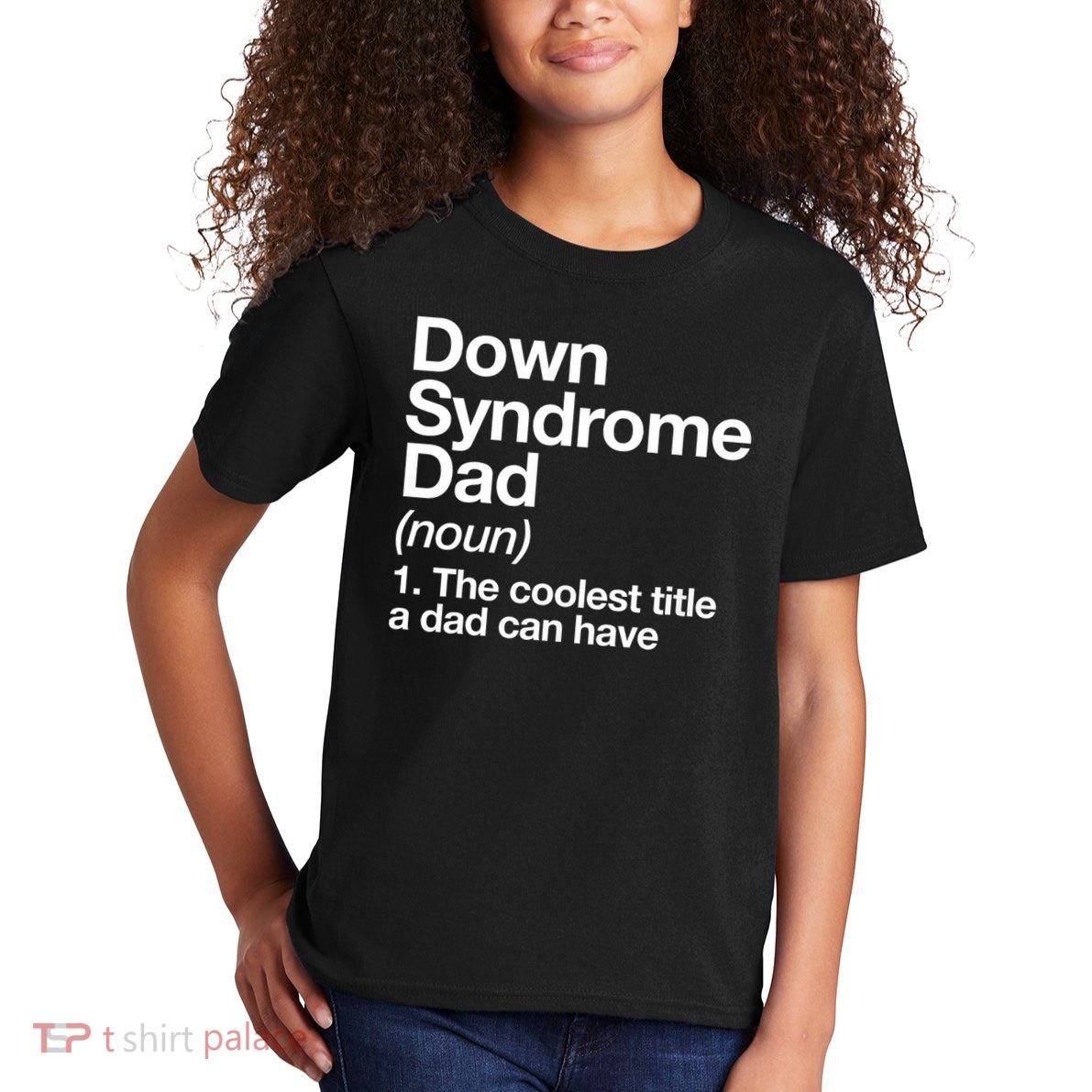 Down Syndrome Dad Definition Awareness Month Kids T-Shirt