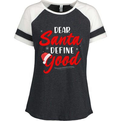 Dear Santa Define Good Holiday Funny Gift Funny Christmas Gift Enza Ladies Jersey Colorblock Tee