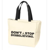 DonT Stop Disbelieving Fun Zip Tote Bag