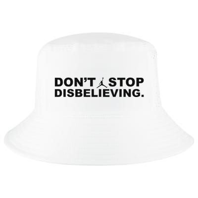 DonT Stop Disbelieving Fun Cool Comfort Performance Bucket Hat