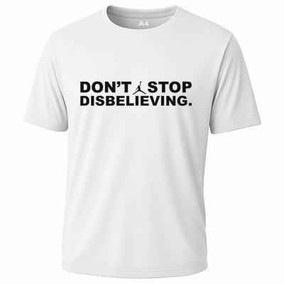 DonT Stop Disbelieving Fun Performance Shirt
