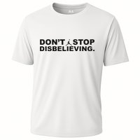 DonT Stop Disbelieving Fun Performance Shirt