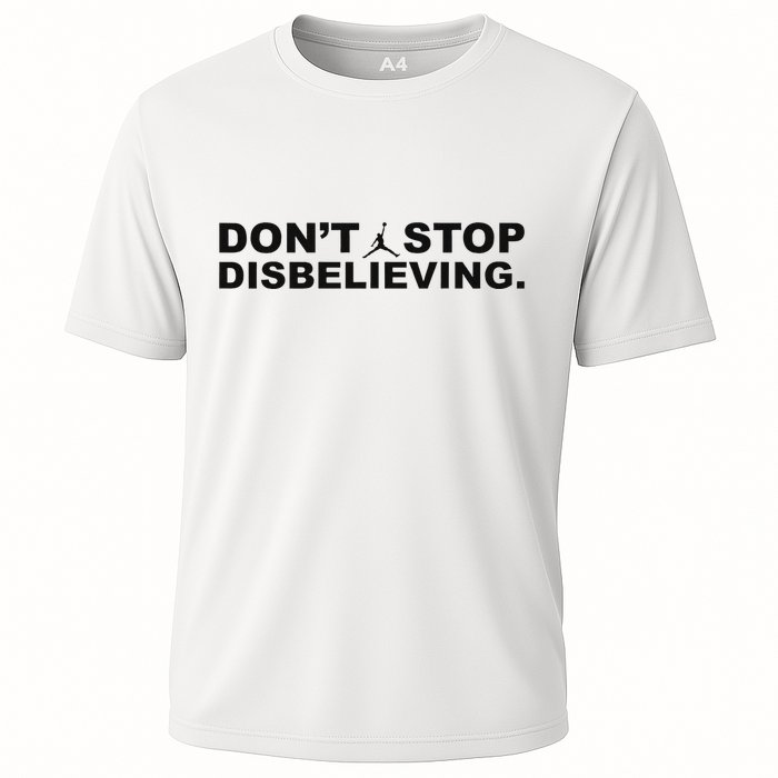 DonT Stop Disbelieving Fun Performance Shirt
