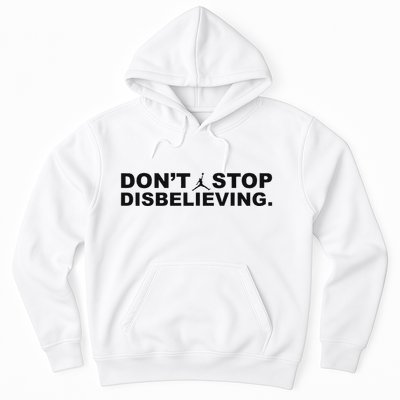 DonT Stop Disbelieving Fun Hoodie