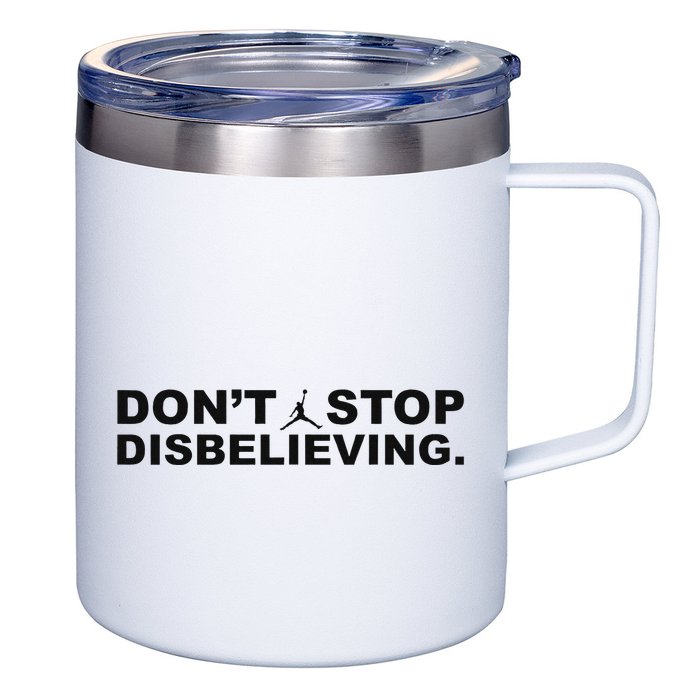DonT Stop Disbelieving Fun 12oz Stainless Steel Coffee Mug