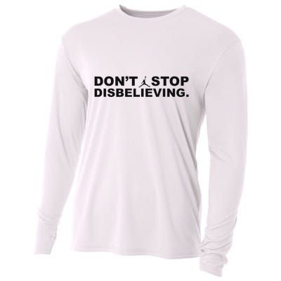 DonT Stop Disbelieving Fun Cooling Performance Long Sleeve Crew