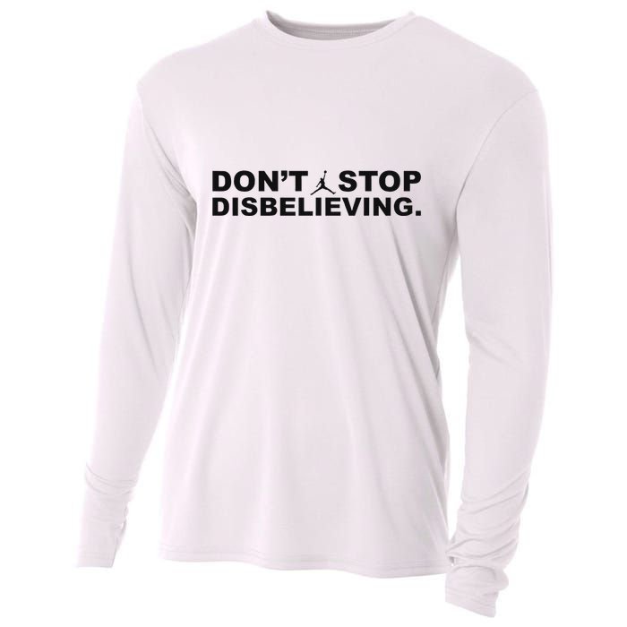 DonT Stop Disbelieving Fun Cooling Performance Long Sleeve Crew