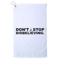 DonT Stop Disbelieving Fun Golf Towel