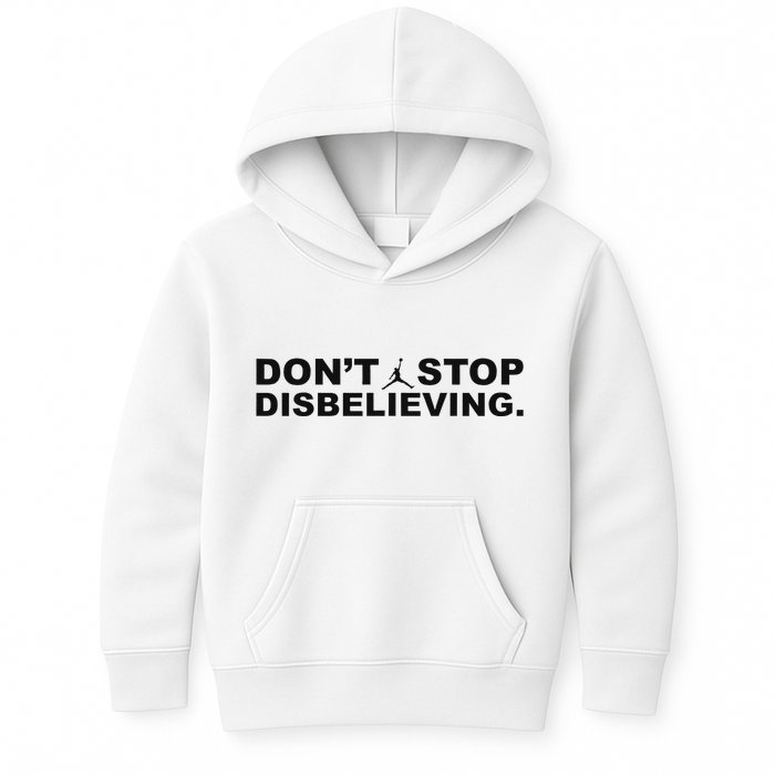 DonT Stop Disbelieving Fun Kids Hoodie
