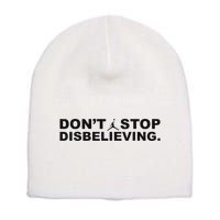 DonT Stop Disbelieving Fun Short Acrylic Beanie