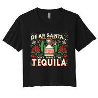 Dear Santa DonT Forget The Tequila Funny Drinking Christmas Women's Crop Top Tee