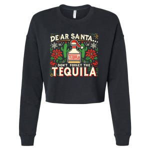 Dear Santa DonT Forget The Tequila Funny Drinking Christmas Cropped Pullover Crew