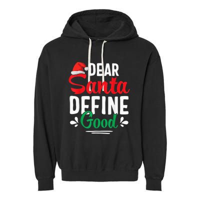 Dear Santa Define Good Shirt Funny Christmas Matching Gifts Garment-Dyed Fleece Hoodie