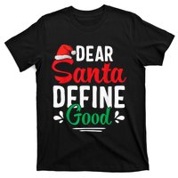 Dear Santa Define Good Shirt Funny Christmas Matching Gifts T-Shirt