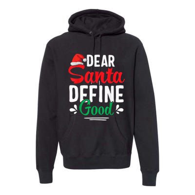 Dear Santa Define Good Shirt Funny Christmas Matching Gifts Premium Hoodie