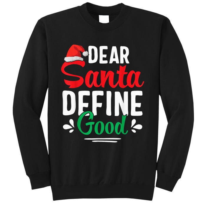 Dear Santa Define Good Shirt Funny Christmas Matching Gifts Tall Sweatshirt