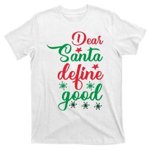 Dear Santa Define Good T-Shirt