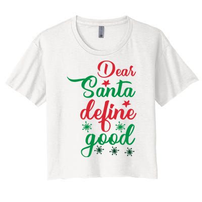 Dear Santa Define Good Women's Crop Top Tee