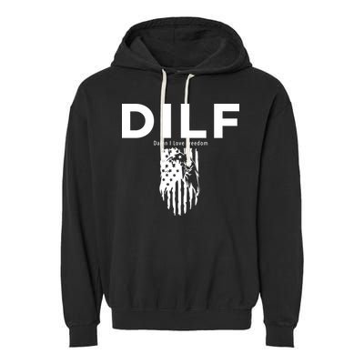 DILF SHIRT (DAMN I LOVE FREEDOM) DAD SHIRT Garment-Dyed Fleece Hoodie