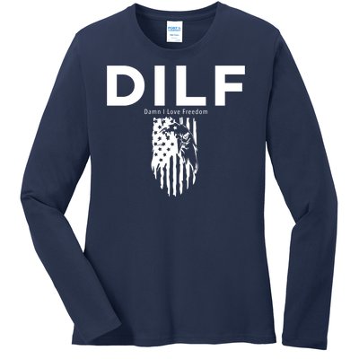 DILF SHIRT (DAMN I LOVE FREEDOM) DAD SHIRT Ladies Long Sleeve Shirt