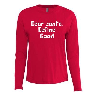 Dear Santa Define Good Funny Saying Womens Cotton Relaxed Long Sleeve T-Shirt