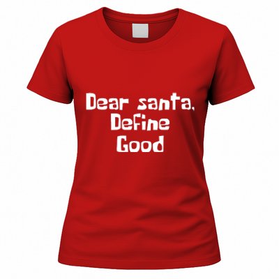 Dear Santa Define Good Funny Saying Women's T-Shirt