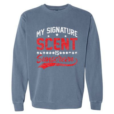 Dermatologist Skin Doctor My Signature Scent Is Sunscreen Garment-Dyed Sweatshirt