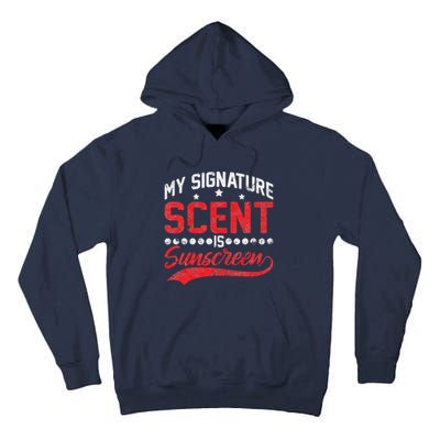 Dermatologist Skin Doctor My Signature Scent Is Sunscreen Tall Hoodie