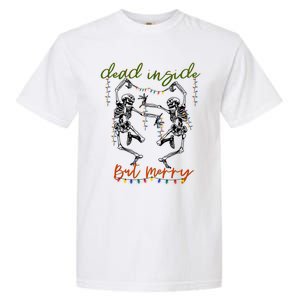 Dancing Skeletons Dead Inside But Merry Christmas Xmas Gift Garment-Dyed Heavyweight T-Shirt