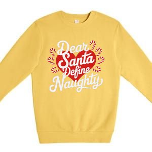 Dear Santa Define Nice Naughty Funny Christmas Matching Pj Premium Crewneck Sweatshirt