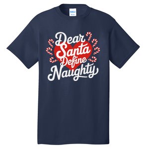 Dear Santa Define Nice Naughty Funny Christmas Matching Pj Tall T-Shirt