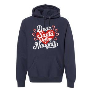 Dear Santa Define Nice Naughty Funny Christmas Matching Pj Premium Hoodie