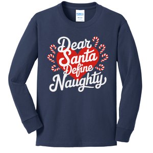 Dear Santa Define Nice Naughty Funny Christmas Matching Pj Kids Long Sleeve Shirt