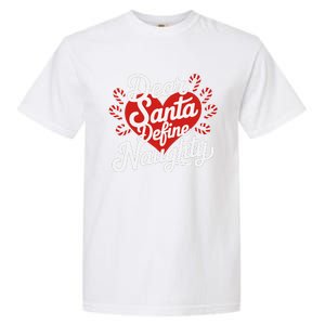 Dear Santa Define Nice Naughty Funny Christmas Matching Pj Garment-Dyed Heavyweight T-Shirt