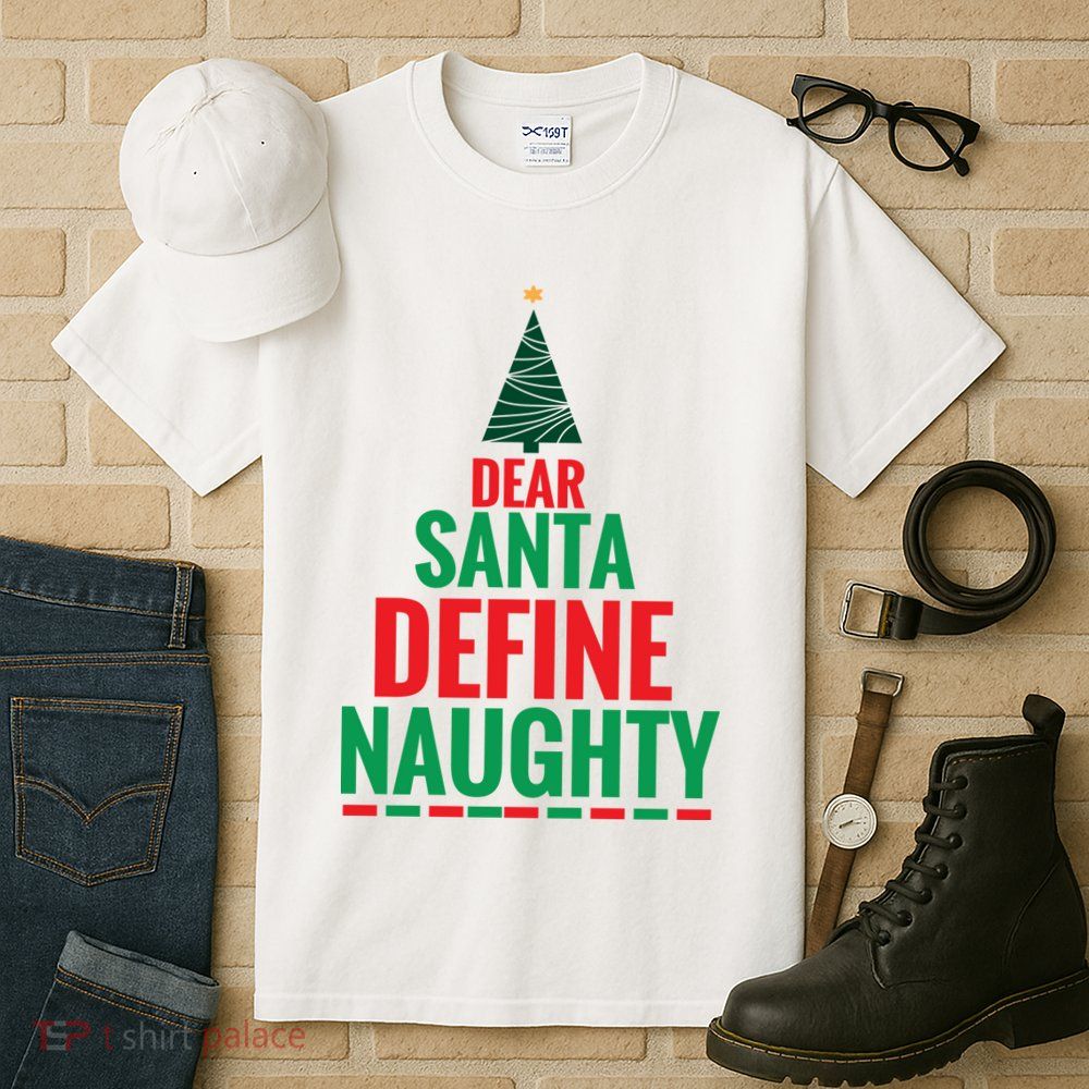 Dear Santa Define Naughty Tall T-Shirt