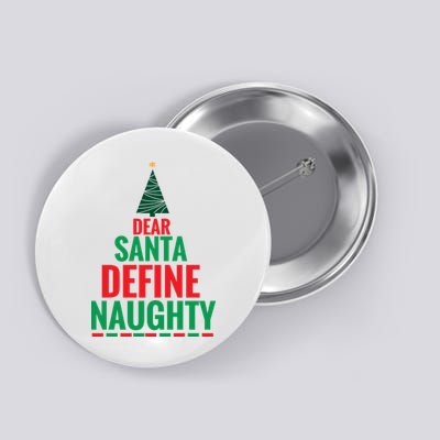 Dear Santa Define Naughty Button