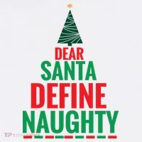 Dear Santa Define Naughty Button