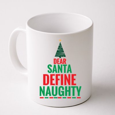 Dear Santa Define Naughty Mug